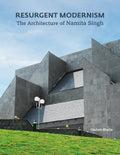 Resurgent Modernism: The Architecture of Namita Singh - Hardcover