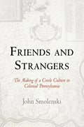 Friends and Strangers: The Making of a Creole Culture in Colonial Pennsylvania - Paperback