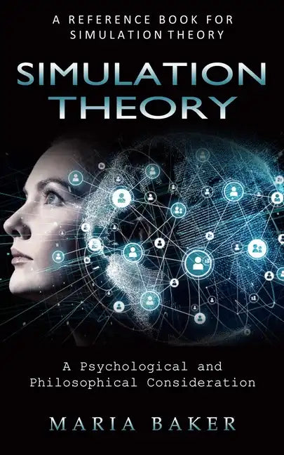Simulation Theory: A Reference Book for Simulation Theory (A Psychological and Philosophical Consideration) - Paperback
