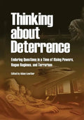 Thinking about Deterrence: Enduring Questions in a Time of Rising Powers, Rogue Regimes, and Terrorism - Paperback