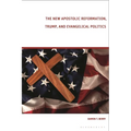 The New Apostolic Reformation, Trump, and Evangelical Politics: The Prophecy Voter - Paperback