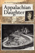 Appalachian Daughter: The Exodus of the Mountaineers from Appalachia - Paperback
