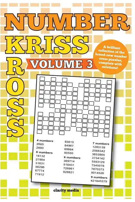 Number Kriss Kross Volume 3: 100 brand new number cross puzzles, complete with solutions - Paperback