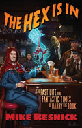 The Hex Is In: The Fast Life and Fantastic Times of Harry the Book - Paperback