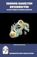 Edmond Hamilton Resurrected: Classic Stories of Edmond Hamilton - Paperback