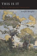 This Is It: Or The Art of Metaphysical Demonstration - Paperback