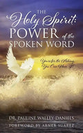 The Holy Spirit: Power of the Spoken Word - Yours for the Asking, You Can Have It! - Paperback