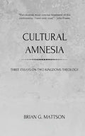 Cultural Amnesia: Three Essays on Two Kingdoms Theology - Paperback