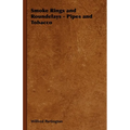 Smoke Rings and Roundelays - Pipes and Tobacco - Hardcover