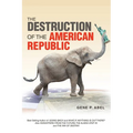 The Destruction of the American Republic - Paperback