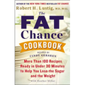 The Fat Chance Cookbook: More Than 100 Recipes Ready in Under 30 Minutes to Help You Lose the Sugar and the Weight - Paperback