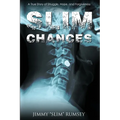 Slim Chances: A True Story of Struggle, Hope, and Forgiveness - Paperback