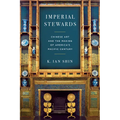 Imperial Stewards: Chinese Art and the Making of America's Pacific Century - Paperback