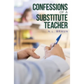 Confessions of a Substitute Teacher - Paperback