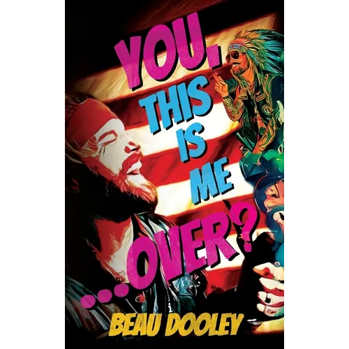 You, This Is Me . . . Over?: A Soldier's Mind Unwrapped and Revealed - Hardcover