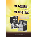 Me Father Was a Hero and Me Mother Is a Saint: The Extraordinary Story of an Ordinary Irish Working-Class Family - Paperback