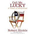 Call Me Lucky: A Texan in Hollywood - Hardcover