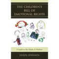 The Children's Bill of Emotional Rights: A Guide to the Needs of Children - Paperback