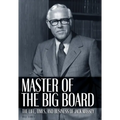 Master of the Big Board: The Life, Times, and Businesses of Jack C. Massey - Hardcover