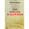 The Yellow Wallpaper: New Edition - The Yellow Wallpaper by Charlotte Perkins Gilman - Paperback