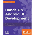 Hands-On Android UI Development - Paperback
