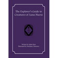 The Explorer's Guide to Creatures of Luna Nueva - Paperback