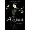 An Accidental Journey: A Memoir of a Life in the Theater - Paperback