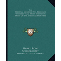 The Personal Memoirs Of A Residence Of Thirty Years With The Indian Tribes On The American Frontiers - Paperback