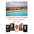 Clamdigger Tycoon and More: A Memoir of a World War II Navy Officer - Hardcover