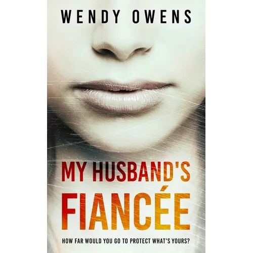 My Husband's Fiancée: A suspenseful psychological thriller novel - Paperback