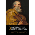 Eight Myths of the Great Apostasy - Paperback