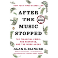 After the Music Stopped: The Financial Crisis, the Response, and the Work Ahead - Paperback