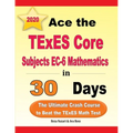 Ace the TExES Core Subjects EC-6 Mathematics in 30 Days: The Ultimate Crash Course to Beat the TExES Math Test - Paperback