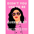 Didn't You Use to Be Queenie B? - Hardcover