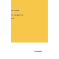 The Liturgical Year: Vol. III - Hardcover