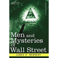 Men and Mysteries of Wall Street - Hardcover