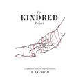 The Kindred Project: a collaborative collection of poetry and prose - Paperback