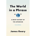 The World in a Phrase: A Brief History of the Aphorism, Second Edition - Paperback