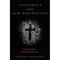 Atonement and the New Perspective: The God of Israel, Covenant, and the Cross - Hardcover