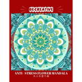BE CREATIVE! Anti Stress Flower Mandala 大人の塗り絵: 塗り絵 大人 スト&# - Paperback