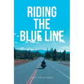 Riding the Blue Line - Paperback