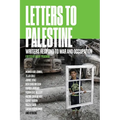 Letters to Palestine: Writers Respond to War and Occupation - Paperback