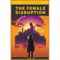 The Female Disruption - Paperback