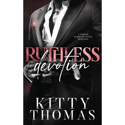 Ruthless Devotion: A Forced Marriage Mafia Romance - Hardcover
