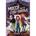 Maggie and the Story Shadows - Hardcover