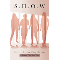 S.H.O.W: Sisters Having Open Wounds - Paperback