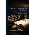 The Life Of Ali Pacha, Of Janina - Paperback