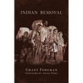 Indian Removal: The Emigration of the Five Civilized Tribes of Indians Volume 2 - Paperback