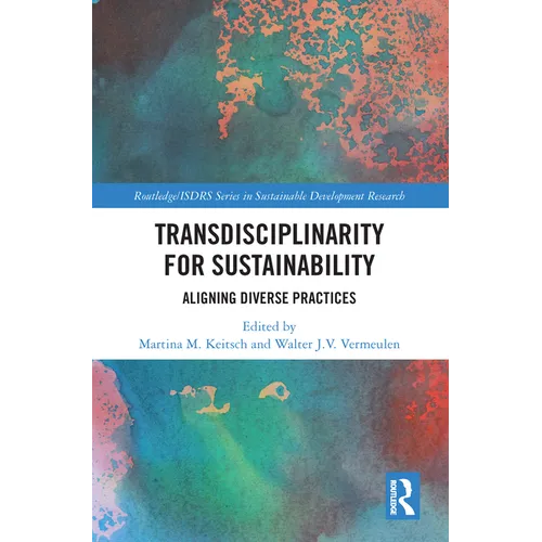 Transdisciplinarity For Sustainability: Aligning Diverse Practices - Paperback