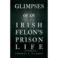 Glimpses of an Irish Felon's Prison Life - Paperback